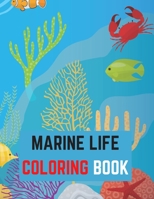 Marine Life Coloring Book: An Adult Coloring Book Featuring Tropical Fish, Beautiful Coral Reefs and Stunning Ocean Life and Landscapes B08B73KJRY Book Cover