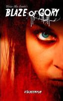 Blaze of Gory: Screenplay 1530401917 Book Cover