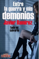 Entre la guerra y mis demonios: Todo mi calvario B08B325FQX Book Cover