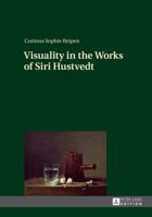 Visuality in the Works of Siri Hustvedt 3631651155 Book Cover