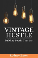Vintage Hustle: Building Booths That Last B0GKFR9V2G Book Cover