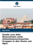 Studie zum Aids-Bewusstsein unter einkommensschwachen Gruppen in den Slums von Agra (German Edition) 6207661184 Book Cover