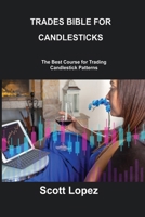Trades Bible for Candlesticks: The Best Course for Trading Candlestick Patterns 1806253356 Book Cover