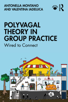 Polyvagal Theory in Group Practice: Wired to Connect 1032910186 Book Cover