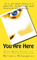 You Are Here: Four More Essays in Post-Traditionalism 1978443277 Book Cover