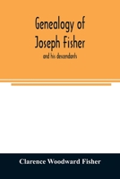 Genealogy of Joseph Fisher, and his descendants, and of the allied families of Farley, Farlee, Fetterman, Pitner, Reeder and Shipman 9354024793 Book Cover