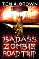 Badass Zombie Road Trip 1927112095 Book Cover
