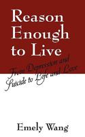 Reason Enough to Live: From Depression and Suicide to Life and Love 1462859607 Book Cover