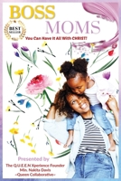 BOSS MOMS: You Can Have It ALL With Christ! 195227303X Book Cover