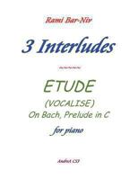 3 Interludes & ETUDE (VOCALISE) 148128553X Book Cover