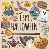 I Spy Halloween!: A Fun Guessing Game for 3 Years Old and Up About Halloween - Scary Holiday Gift Idea For Kids & Preschoolers & Toddlers & kindergarten! B08HTP4R4P Book Cover