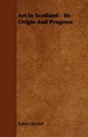 Art in Scotland, its Origin and Progress B0BPRWFGVV Book Cover