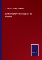 Der R Mische Civilprocess Und Die Actionen. 1148037098 Book Cover