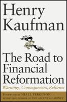 The Road to Financial Reformation: Warnings, Consequences, Reforms 0470532122 Book Cover