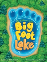 Be Different at Bigfoot Lake 1645385418 Book Cover