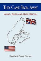 They Came from Away: Yanks, Brits and Cape Breton 1450224164 Book Cover
