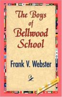 The Boys of Bellwood School; or, Frank Jordan's Triumph 1500402869 Book Cover