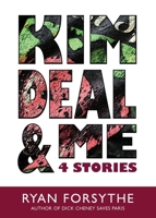 Kim Deal and Me: 4 Stories 1945824298 Book Cover