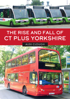 The Rise and Fall of CT Plus Yorkshire 1398118990 Book Cover