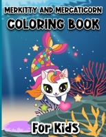 Merkitty And Mercaticorn Coloring Book For Kids: Adorable Merkitty And Mercaticorn Coloring Book For Kids B09SNV7S89 Book Cover