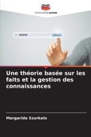 Une théorie basée sur les faits et la gestion des connaissances (French Edition) 6208216974 Book Cover