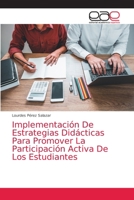 Implementación De Estrategias Didácticas Para Promover La Participación Activa De Los Estudiantes 6203032360 Book Cover