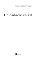 Un cadavre en kit (French Edition) 274834393X Book Cover