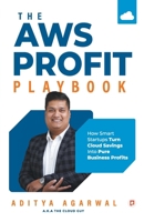 The AWS Profit Playbook;How Smart Startups Turn Cloud Savings Into Pure Business Profits 9372178713 Book Cover
