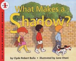 What Makes a Shadow? (Let's-Read-and-Find-Out Science 1) 0064451186 Book Cover