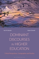 Dominant Discourses in Higher Education: Critical Perspectives, Cartographies and Practice 1350229776 Book Cover