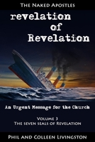 The Seven Seals of Revelation (revelation of Revelation series, Volume 3) 0996010262 Book Cover