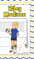 Riley Madison Discovers the Superpower of a Place B0BSZGSYJW Book Cover