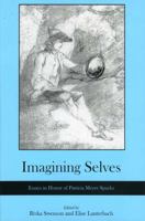 Imagining Selves: Essays in Honor of Patricia Meyer Spacks 1611493412 Book Cover