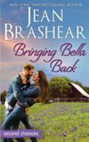 Bringing Bella Back: A Second Chance Romance (Second Chances) 194997006X Book Cover