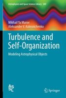 Turbulence and Self-Organization: Modeling Astrophysical Objects 146145154X Book Cover