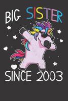 Notebook: Big Sister Since 2013 Dabbing Unicorn Dab Dance 1083050117 Book Cover
