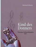 Kind des Donners: Vita eines Freiheitskämpfers Teil 1 3844883770 Book Cover