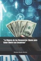 "La Riqueza de tus Respuestas: Claves para Ganar Dinero con Encuestas" B0CS6CDMJ9 Book Cover