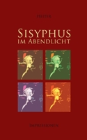 Sisyphus im Abendlicht: Impressionen (German Edition) 3819203192 Book Cover