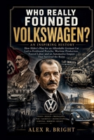 WHO REALLY FOUNDED VOLKSWAGEN? AN INSPIRING HISTORY (DISCOVER SOMETHING NEW EVERYDAY) B0HFS4QGMV Book Cover
