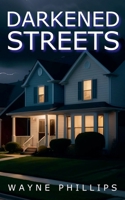 Darkened Streets B0F8VBTW5B Book Cover