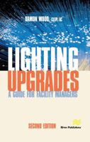 Lighting Upgrades: A Guide for Facility Managers 157730425X Book Cover
