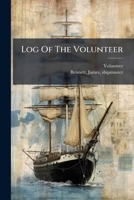 Log Of The Volunteer 1246863146 Book Cover