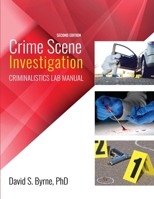 Crime Scene Investigation: Criminalistics Lab Manual B0FJRL7WVT Book Cover