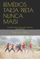 Rem?dios Tarja Preta Nunca Mais! : Eles Matam!!! 1521215871 Book Cover