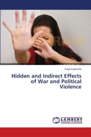 Hidden and Indirect Effects of War and Political Violence 3659541656 Book Cover