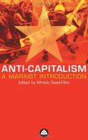 Anti-Capitalism: A Marxist Introduction 0745318932 Book Cover
