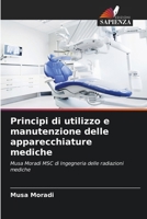 Principi di utilizzo e manutenzione delle apparecchiature mediche (Italian Edition) 6207901819 Book Cover
