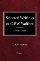 Selected Writings of C.F.W. Walther Volume 1 Law and Gospel 0758618247 Book Cover