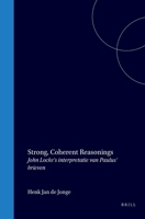 Strong, coherent reasonings: John Locke's interpretatie van Paulus' brieven 9004579087 Book Cover